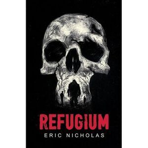 Refugium -- Eric Nicholas